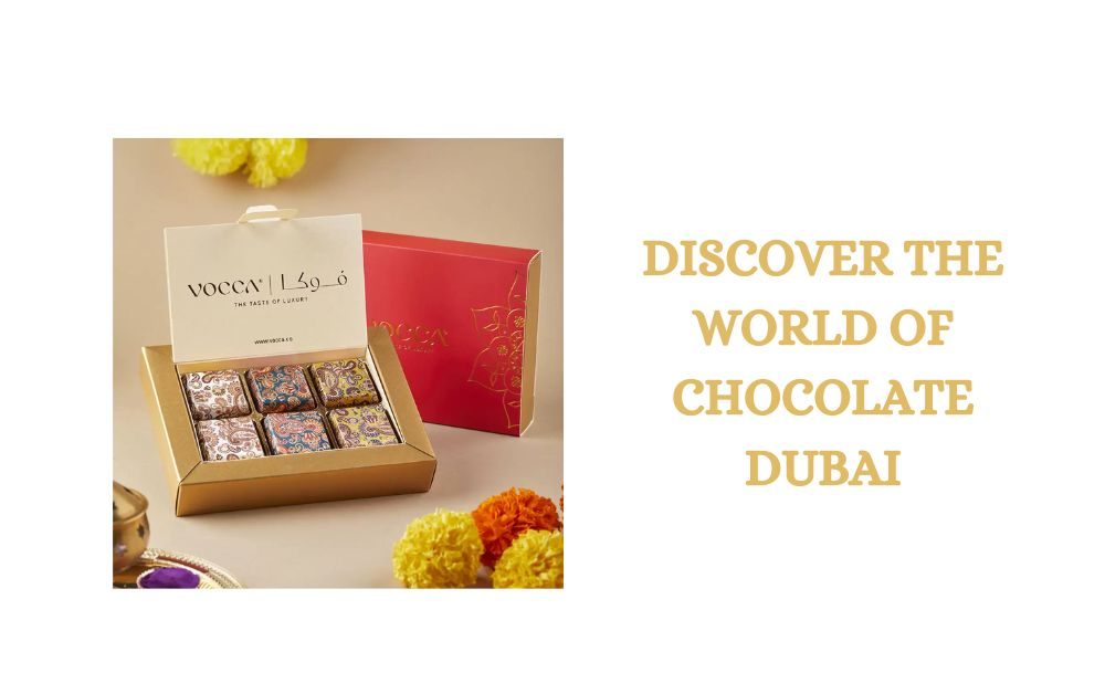 Discover the World of Chocolate Dubai