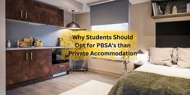Why students should opt for PBSA's than private accommodation