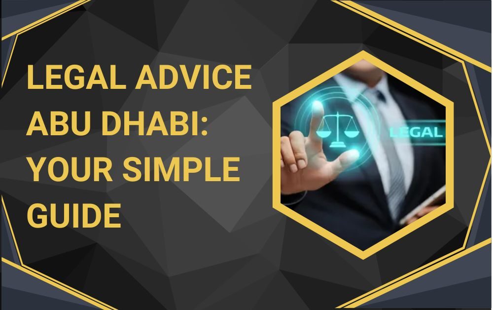 legal advice abu dhabi Your Simple Guide